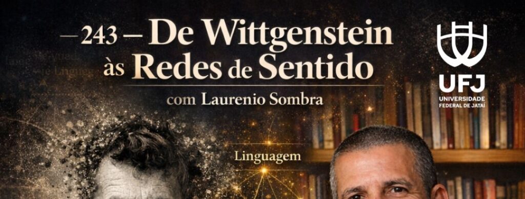 Novo episódio do Podcast Filosofia Pop discute Wittgenstein e as redes de sentido