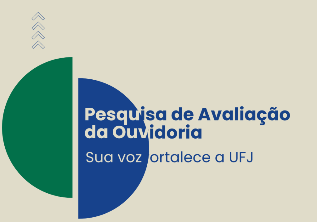 Ouvidoria da UFJ convida comunidade a participar de pesquisa de avaliação.