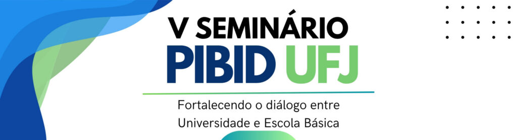 V Seminário PIBID UFJ