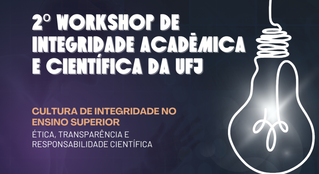 2º Workshop de Integridade Acadêmica e Científica da UFJ